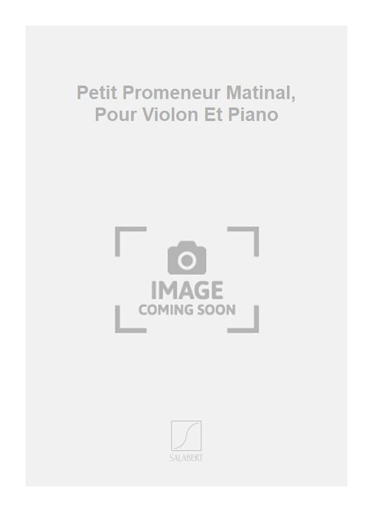 Petit Promeneur Matinal, Pour Violon Et Piano